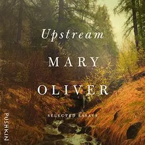 Upstream: Selected Essays [Audiobook]