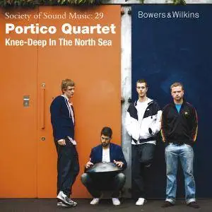 Portico Quartet - Knee-Deep In The North Sea (2007) [Official Digital Download 24bit/48kHz]