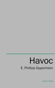 «Havoc» by E. Phillips Oppenheim