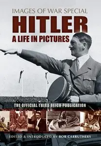 Hitler - A Life in Pictures (Images of War Special)