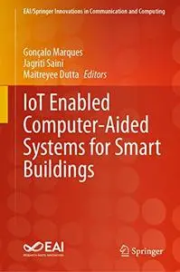 IoT Enabled Computer-Aided Systems for Smart Buildings