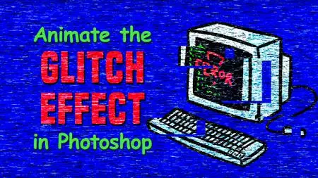 Animating the Glitch Effect in Photoshop