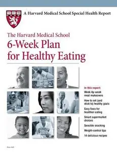 The Harvard Medical School 6-Week Plan for Healthy Eating