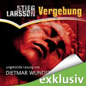 Stieg Larsson - Die Millennium-Trilogie - Band 3 - Vergebung