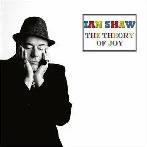 Ian Shaw - The Theory Of Joy (Deluxe Edition) (2016)