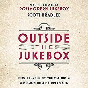 Outside the Jukebox: How I Turned My Vintage Music Obsession into My Dream Gig [Audiobook]