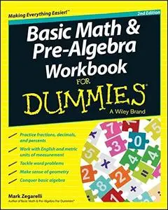 Basic Math & Pre-algebra Workbook For Dummies(R)