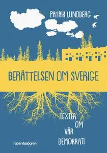 «Berättelsen om Sverige» by Patrik Lundberg