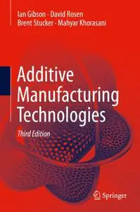 Additive Manufacturing Technologies (Repost)