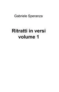 Ritratti in versi volume 1