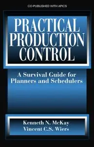 Practical Production Control: A Survival Guide for Planners and Schedulers (repost)