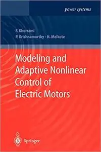 Modeling and Adaptive Nonlinear Control of Electric Motors