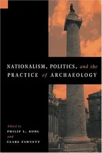 Nationalism, Politics and the Practice of Archaeology (repost)