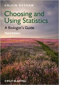 Choosing and Using Statistics: A Biologist's Guide (3rd Edition)