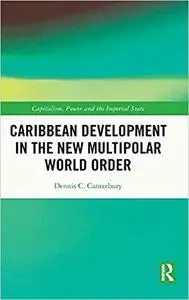 Caribbean Development in the New Multipolar World Order