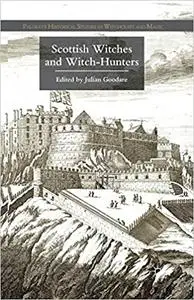 Scottish Witches and Witch-Hunters