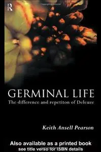 Germinal Life: The Difference and Repetition of Deleuze