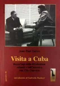 Jean-Paul Sartre, "Visita a Cuba. Reportages sulla rivoluzione cubana e sull'incontro con Che Guevara" (repost)