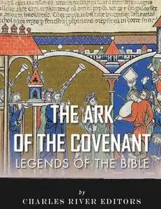Legends of the Bible: The Ark of the Covenant