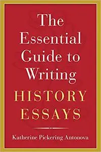 The Essential Guide to Writing History Essays