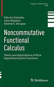 Noncommutative Functional Calculus: Theory and Applications of Slice Hyperholomorphic Functions