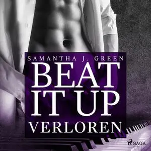 «Beat It Up - Band 2: Verloren» by Samantha J. Green