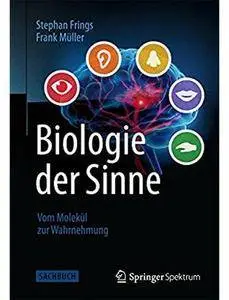Biologie der Sinne: Vom Molekül zur Wahrnehmung [Repost]
