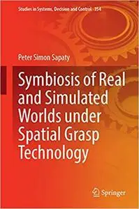 Symbiosis of Real and Simulated Worlds Under Spatial Grasp Technology