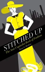 Stitched Up: The Anti-Capitalist Book of Fashion (Counterfire) 
