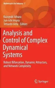 Analysis and Control of Complex Dynamical Systems: Robust Bifurcation, Dynamic Attractors, and Network Complexity (Repost)