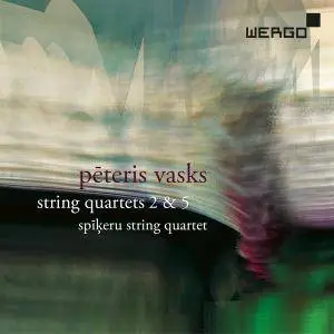 Spīķeru String Quartet - Pēteris Vasks: String Quartets 2 & 5 (2016)
