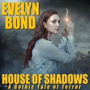 «House of Shadows» by Evelyn Bond