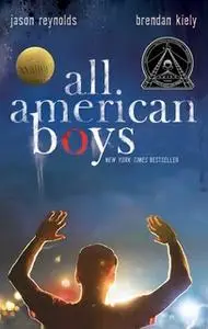 «All American Boys» by Jason Reynolds,Brendan Kiely