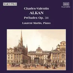 Laurent Martin - Charles-Valentin Alkan: Preludes, Op. 31 (2016)