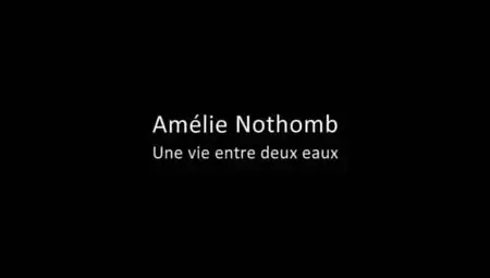 (Fr5) Empreintes : Amélie Nothomb, une vie entre deux eaux (2012)