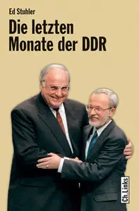 Die letzten Monate der DDR - Die Regierung de Maizière und ihr Weg zur deutschen Einheit (repost)
