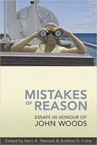 Mistakes of Reason: Essays in Honour of John Woods  Ed 2