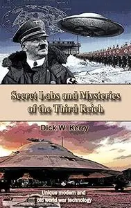 Secret Labs and Mysteries of the Third Reich: Unique modern and old world war technology