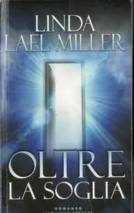 Linda Lael Miller - Oltre la soglia