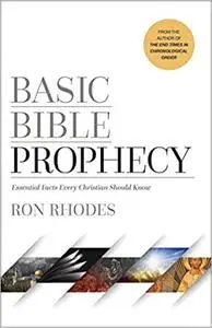 Basic Bible Prophecy: Essential Facts Every Christian Should Know