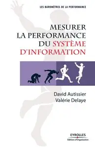 David Autissier, Valérie Delaye, "Mesurer la performance du système d'information"