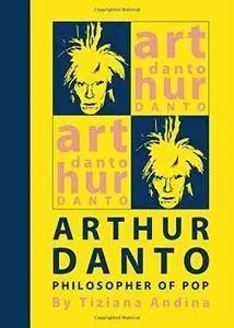 Arthur Danto: Philosopher of Pop