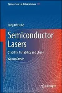 Semiconductor Lasers: Stability, Instability and Chaos, 4th edition