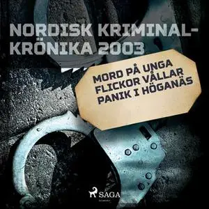 «Mord på unga flickor vållar panik i Höganäs» by Diverse