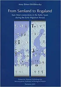 From Samland to Rogaland: East-west Connections in the Baltic Basin During the Early Migration Period