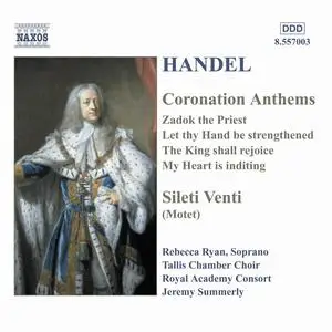 Jeremy Summerly, Royal Academy Consort, Tallis Chamber Choir - George Frideric Handel: Coronation Anthems, Silete Venti (2002)