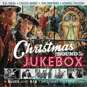 VA - Christmas Round The Jukebox: A Blues And R&B Christmas Celebration (2016)