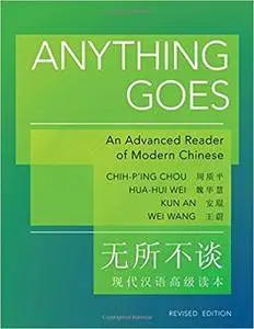 Anything Goes: An Advanced Reader of Modern Chinese