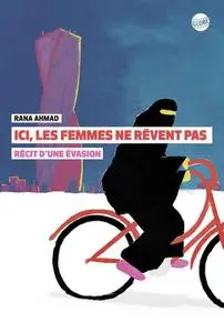 Rana Ahmad, "Ici, les femmes ne rêvent pas"