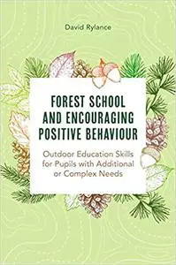 Forest School and Encouraging Positive Behaviour